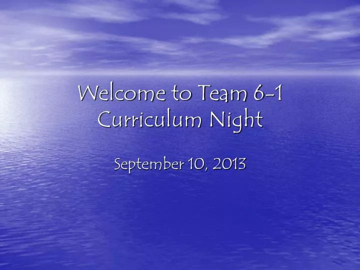 welcome to team 6 1 curriculum night