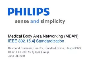 Medical Body Area Networking (MBAN) IEEE 802.15.4j Standardization
