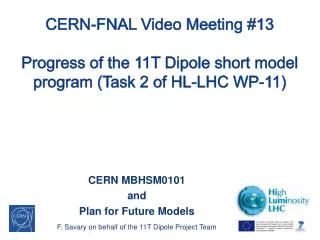 CERN MBHSM0101 and Plan for Future Models F. Savary on behalf of the 11T Dipole Project Team