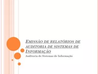 emiss o de relat rios de auditoria de sistemas de informa o