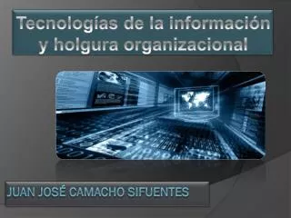 tecnolog as de la informaci n y holgura organizacional