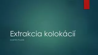 extrakcia kolok ci