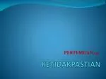 KETIDAKPASTIAN - slide 1