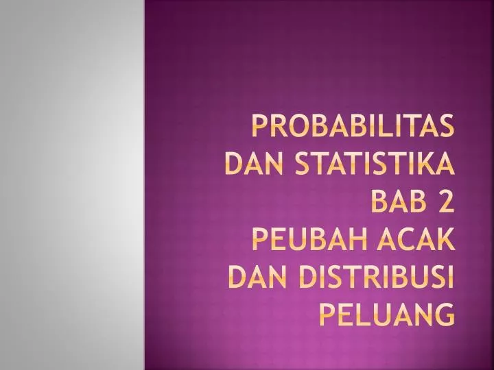 probabilitas dan statistika bab 2 peubah acak dan distribusi peluang