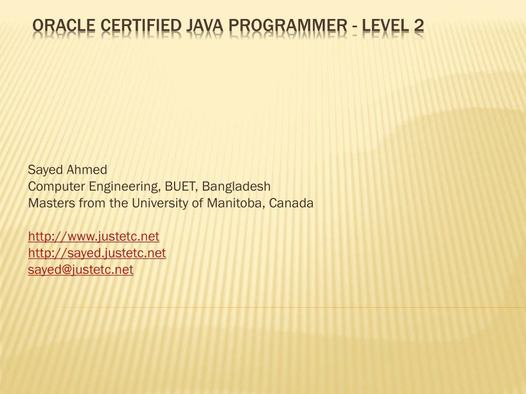 PPT - Oracle Certified java programmer - level 2 PowerPoint ...