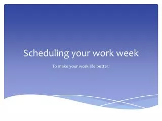 Scheduling your work week