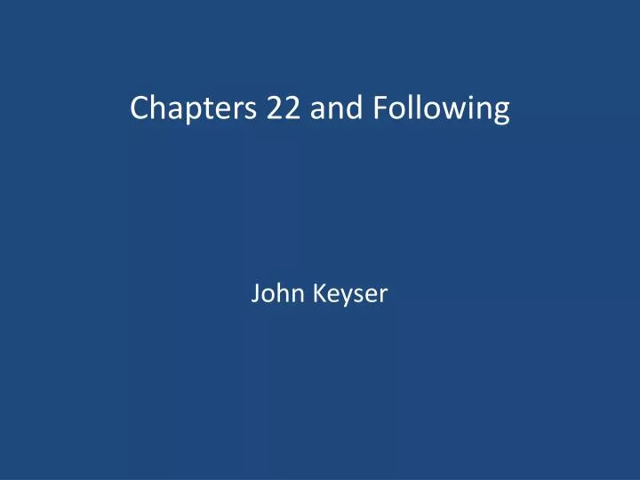 chapters 22 and following