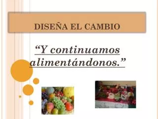 dise a el cambio