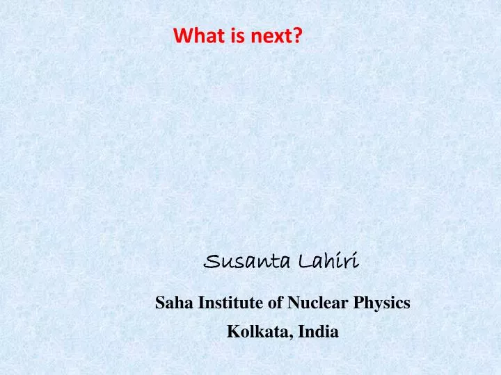 susanta lahiri saha institute of nuclear physics kolkata india