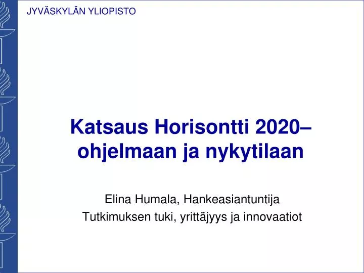 katsaus horisontti 2020 ohjelmaan ja nykytilaan