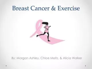 Breast Cancer &amp; Exercise