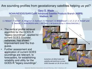 Are sounding profiles from geostationary satellites helping us yet? Gary S. Wade