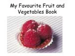 My Favourite Fruit and Vegetables Book