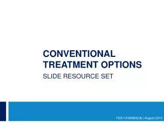 Conventional Treatment options