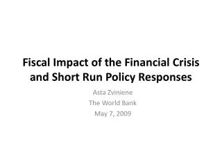 Fiscal Impact of the Financial Crisis and Short Run Policy Responses