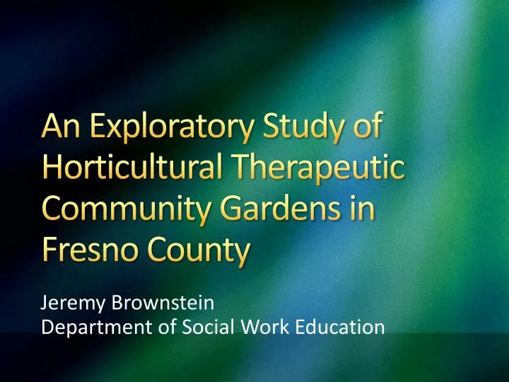 an exploratory study of horticultural therapeutic community gardens in fresno county