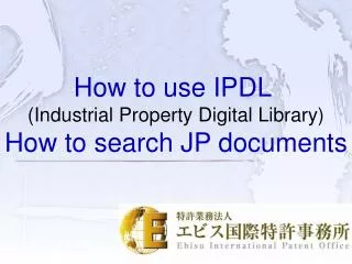 How to use IPDL (Industrial Property Digital Library) How to search JP documents