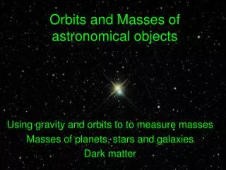 Orbits and Masses of astronomical objects