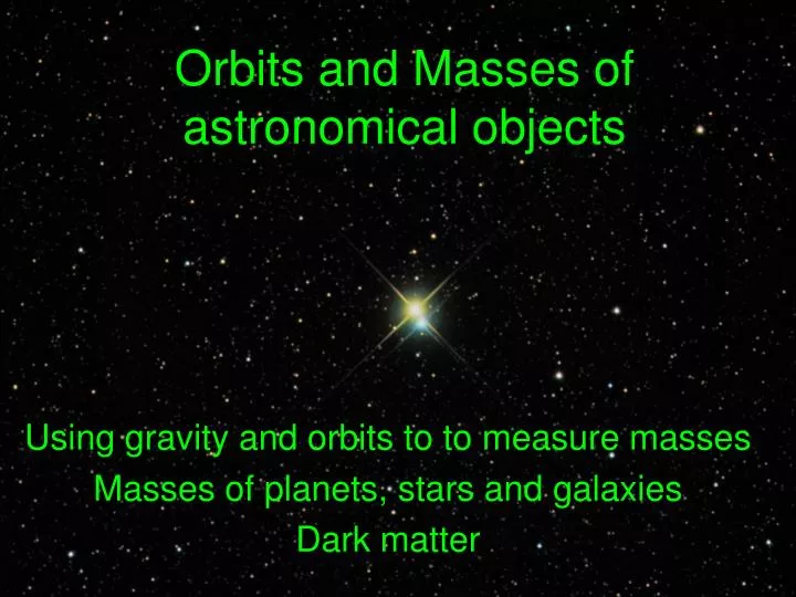 orbits and masses of astronomical objects