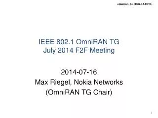 IEEE 802.1 OmniRAN TG July 2014 F2F Meeting