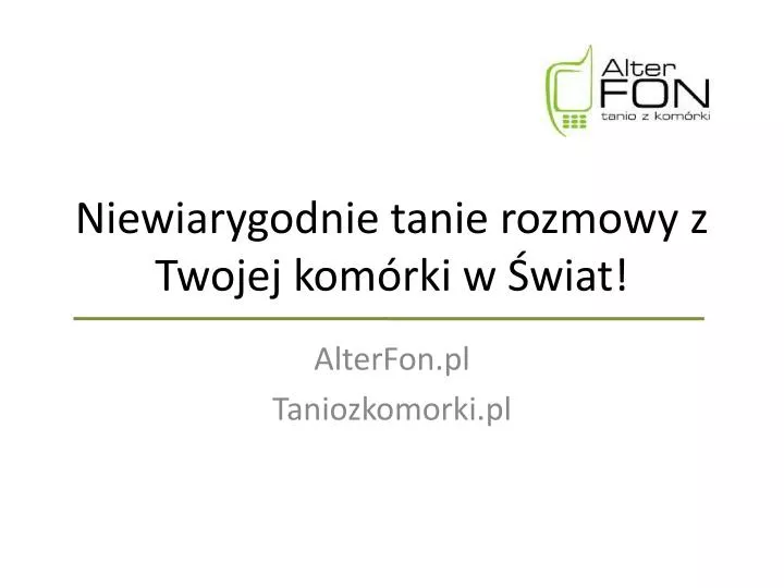 niewiarygodnie tanie rozmowy z twojej kom rki w wiat