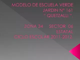 modelo de escuela verde jardin n 161 quetzalli zona 34 sector 06 estatal ciclo escolar 2011 2012