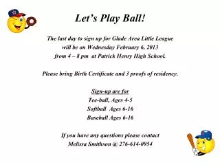 The last day to sign up for Glade Area Little League will be on Wednesday February 6, 2013