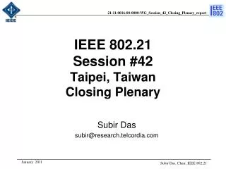 IEEE 802.21 Session #42 Taipei, Taiwan Closing Plenary