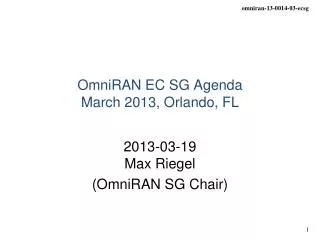 OmniRAN EC SG Agenda March 2013, Orlando, FL
