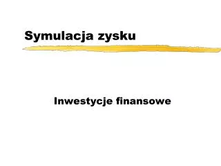 symulacja zysku