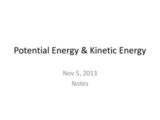 potential energy kinetic energy