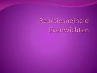 reactiesnelheid evenwichten
