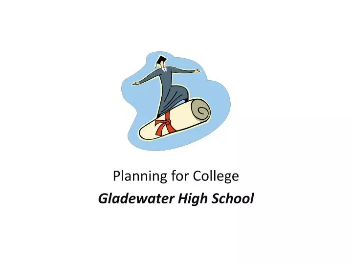 planning for college gladewater high school