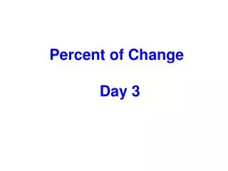Percent of Change Day 3