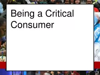 Being a Critical Consumer
