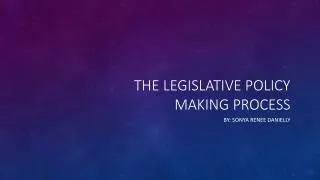 The Legislative Policy making process