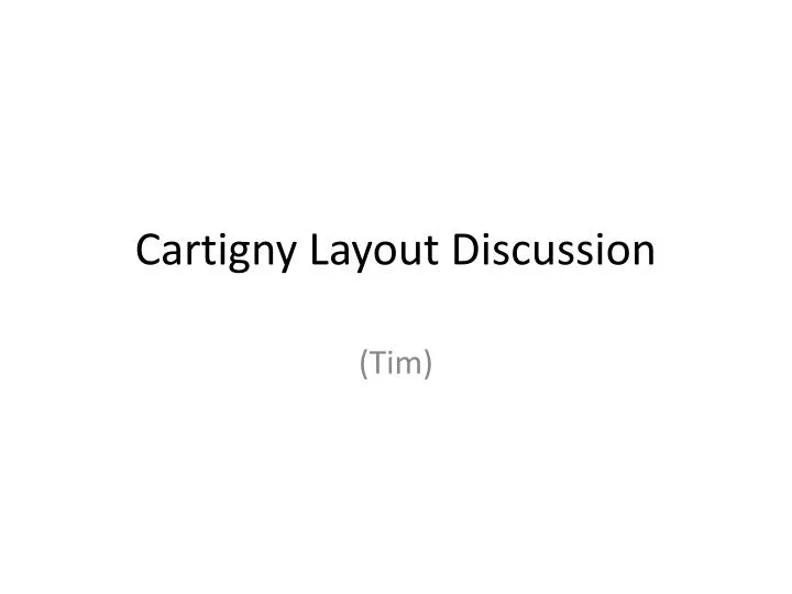 cartigny layout discussion