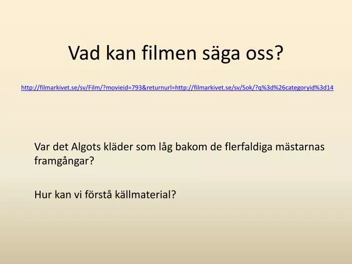 vad kan filmen s ga oss