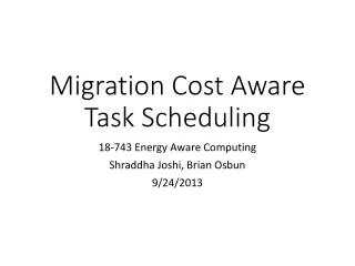 Migration Cost Aware Task Scheduling