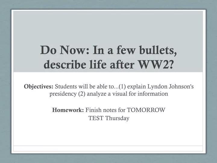 do now in a few bullets describe life after ww2