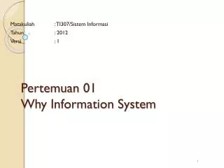 Pertemuan 01 Why Information System