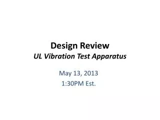 Design Review UL Vibration Test Apparatus