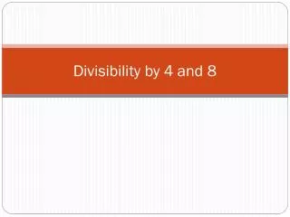 divisibility by 4 and 8