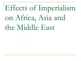 Effects of Imperialism on Africa, Asia and the Middle East