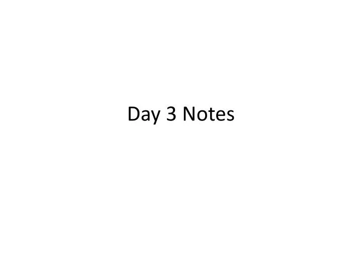 day 3 notes