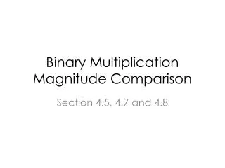 Binary Multiplication Magnitude Comparison