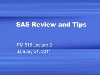 SAS Review and Tips