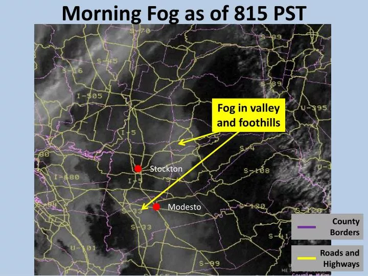morning fog as of 815 pst
