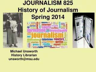 JOURNALISM 825 History of Journalism Spring 2014