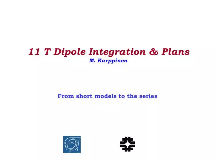 11 t dipole integration plans m karppinen